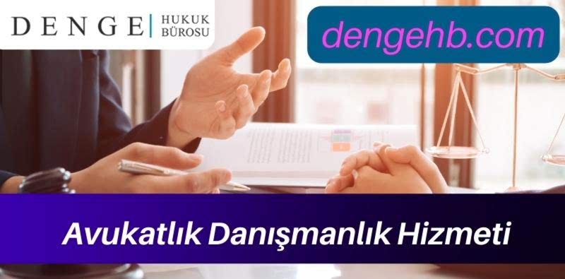 Avukatlık Danışmanlık Hizmeti - İstanbul Avukatlık Bürosu - Dengehb com